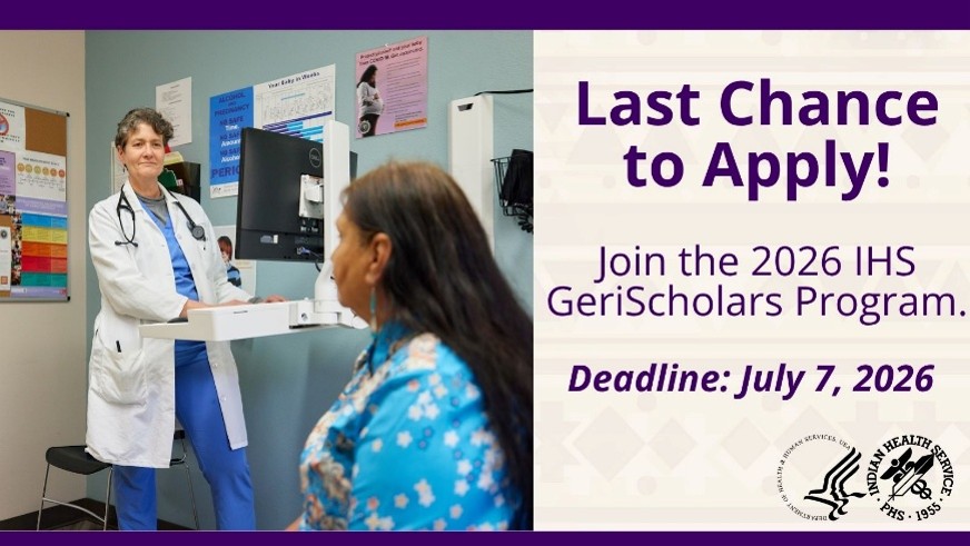 Applications Due July 7: 2026 Indian Health Geriatric Scholars Program 